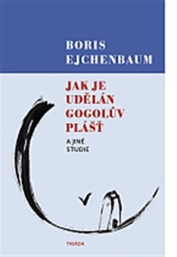 Jak je udělán Gogolův Plášť jiné studie Boris Ejchenbaum