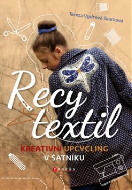 Recy textil Tereza Vydrová Škarková