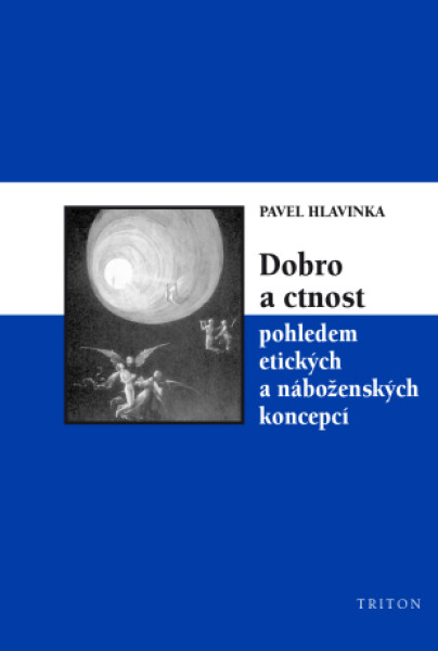 Dobro a ctnost pohledem etických a náboženských koncepcí - Pavel Hlavinka - e-kniha