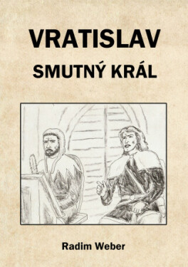 Vratislav - smutný král - Radim Weber - e-kniha