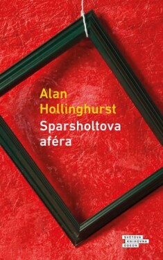 Sparsholtova aféra Alan Hollinghurst