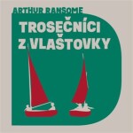 Trosečníci Vlašťovky Arthur Ransome