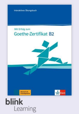 Mit Erfolg zum Goethe Zert. B2 – Digitale BlinkLearning – Übungsbuch – Lernende (14 měsíců)
