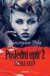 Poslední upír 2 - Černá krev - Christopher Pike