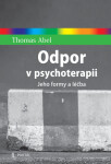 Odpor v psychoterapii - Jeho formy a léčba - Thomas Abel
