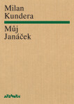 Můj Janáček Milan Kundera