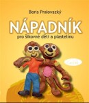 Nápadník pro šikovné děti plastelínu Boris Pralovszký