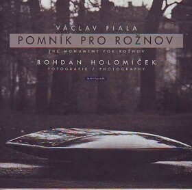 Pomník pro Rožnov: Bohdan Holomíček - Václav Fiala