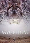 Mycelium Hlasy hvězdy