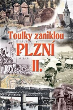 Toulky zaniklou Plzní II. - Jan Hajšman