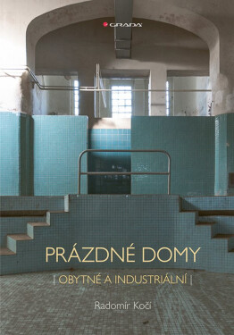 Prázdné domy - obytné a industriální - Kočí Radomír