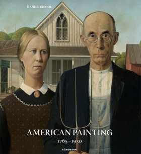 American Painting 1765–1930 - Daniel Kiecol