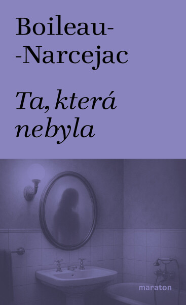 Ta, která nebyla - Boileau-Narcejac
