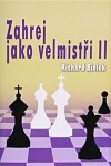 Zahrej jako velmistři II Richard Biolek