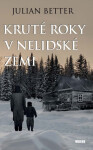 Kruté roky v nelidské zemi - Julian Better