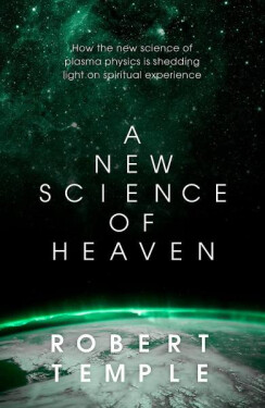 A New Science of Heaven - Robert Temple