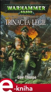 Třináctá legie. Warhammer 40 000 - Gav Thorpe e-kniha