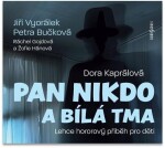 Pan nikdo a bílá tma - CD - Dora Kaprálová