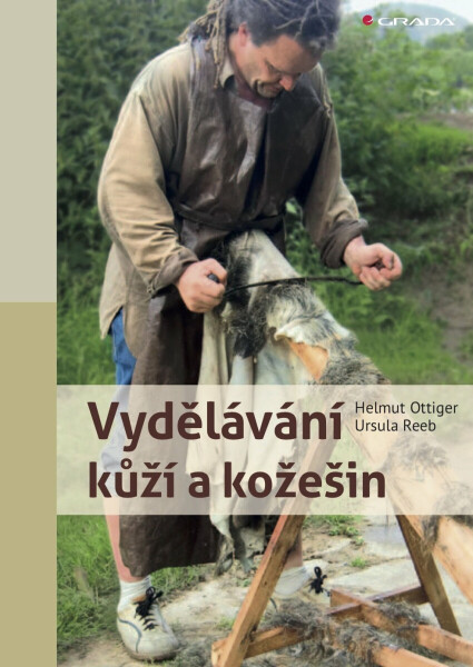 Vydělávání kůží a kožešin - Helmut Ottiger, Ursula Reeb