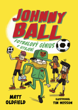 Johnny Ball: fotbalový génius v utajení - Tom & Matt Oldfield - e-kniha