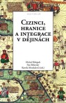 Cizinci, hranice integrace dějinách