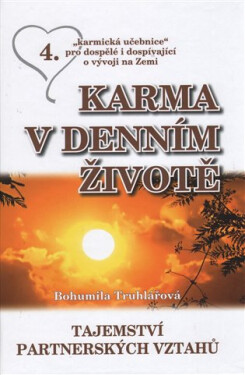 Karma denním životě Tajemství partnerských vztahů Truhlářová Bohumila