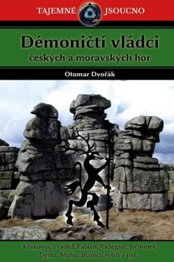 Démoničtí vládci českých moravských hor Otomar Dvořák