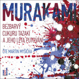 Bezbarvý Cukuru Tazaki a jeho léta putování - Haruki Murakami - audiokniha