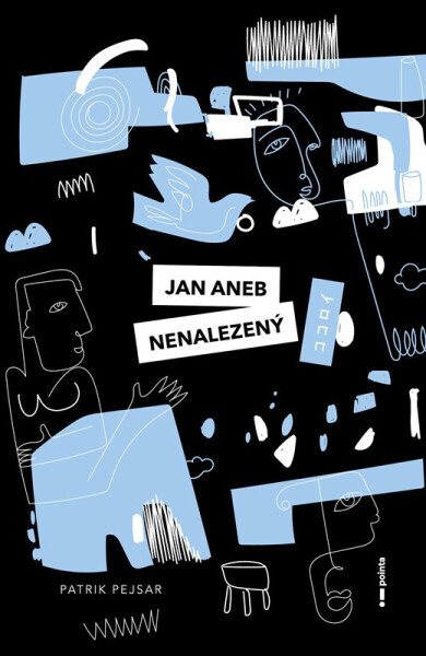 Jan aneb nenalezený - Patrik Pejsar