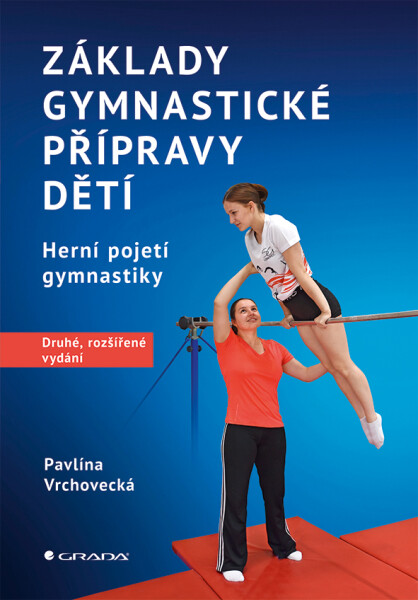 Základy gymnastické přípravy dětí - Herní pojetí gymnastiky - Pavlína Vrchovecká