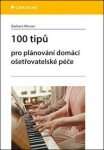 100 tipů pro plánování domácí ošetřovatelské péče Barbara Messer