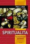 Spiritualita humanitární pomoci - Petr J. Jílek - e-kniha