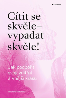 Cítit se skvěle – vypadat skvěle! - Veronika Marešová