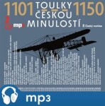 Toulky českou minulostí 1101-1150, mp3 - Josef Veselý