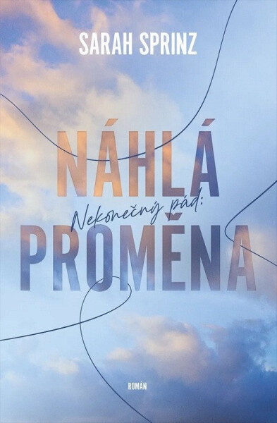 Nekonečný pád - Náhlá proměna - Sarah Sprinz