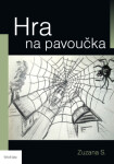 Hra na pavoučka - Zuzana S. - e-kniha