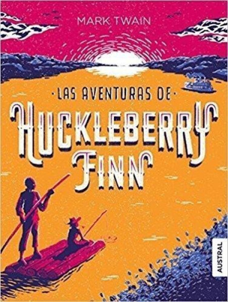 Las Aventuras De Huckleberry Finn - Mark Twain