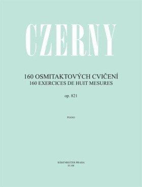 160 osmitaktových cvičení op. 821 - Carl Czerny
