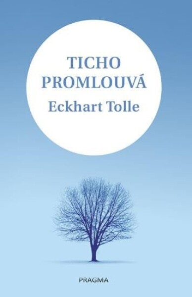 Ticho promlouvá, 3. vydání - Eckhart Tolle