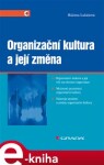 Organizační kultura a její změna - Růžena Lukášová e-kniha