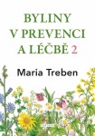 Byliny v prevenci a léčbě 2 - Žaludeční a střevní problémy - Maria Treben