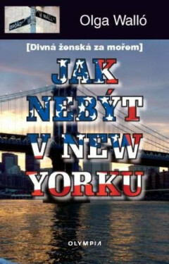 Jak nebýt v New Yorku - Olga Walló