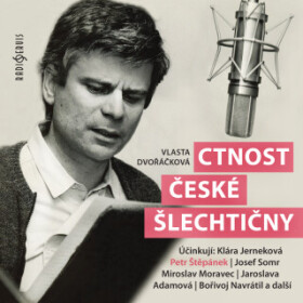 Ctnost české šlechtičny - Petr Štěpánek, Vlasta Dvořáčková, Josef Somr, Jaroslava Adamová, Miroslav Moravec, Vilém Besser, Bořivoj Navrátil, Růžena Me