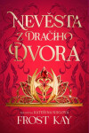 Nevěsta z Dračího dvora - Frost Kay