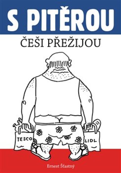 Pitěrou Češi přežijou Ernest Šťastný