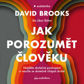 Jak porozumět člověku - David Brooks - audiokniha