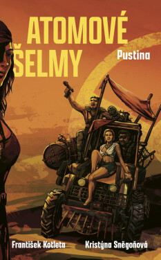 Atomové šelmy 4: Pustina - František Kotleta