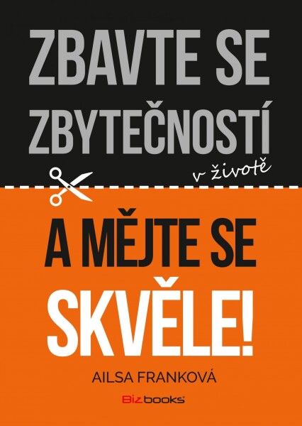 Zbavte se zbytečností životě mějte se skvěle! Ailsa