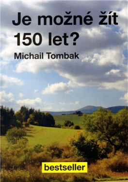 Je možné žít 150 let?