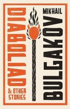 Diaboliad and Other Stories: New Translation - Michail Afanasjevič Bulgakov